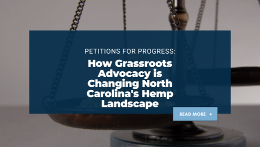 Petitions for Progress: How Grassroots Advocacy is Changing North Carolina's Hemp Landscape