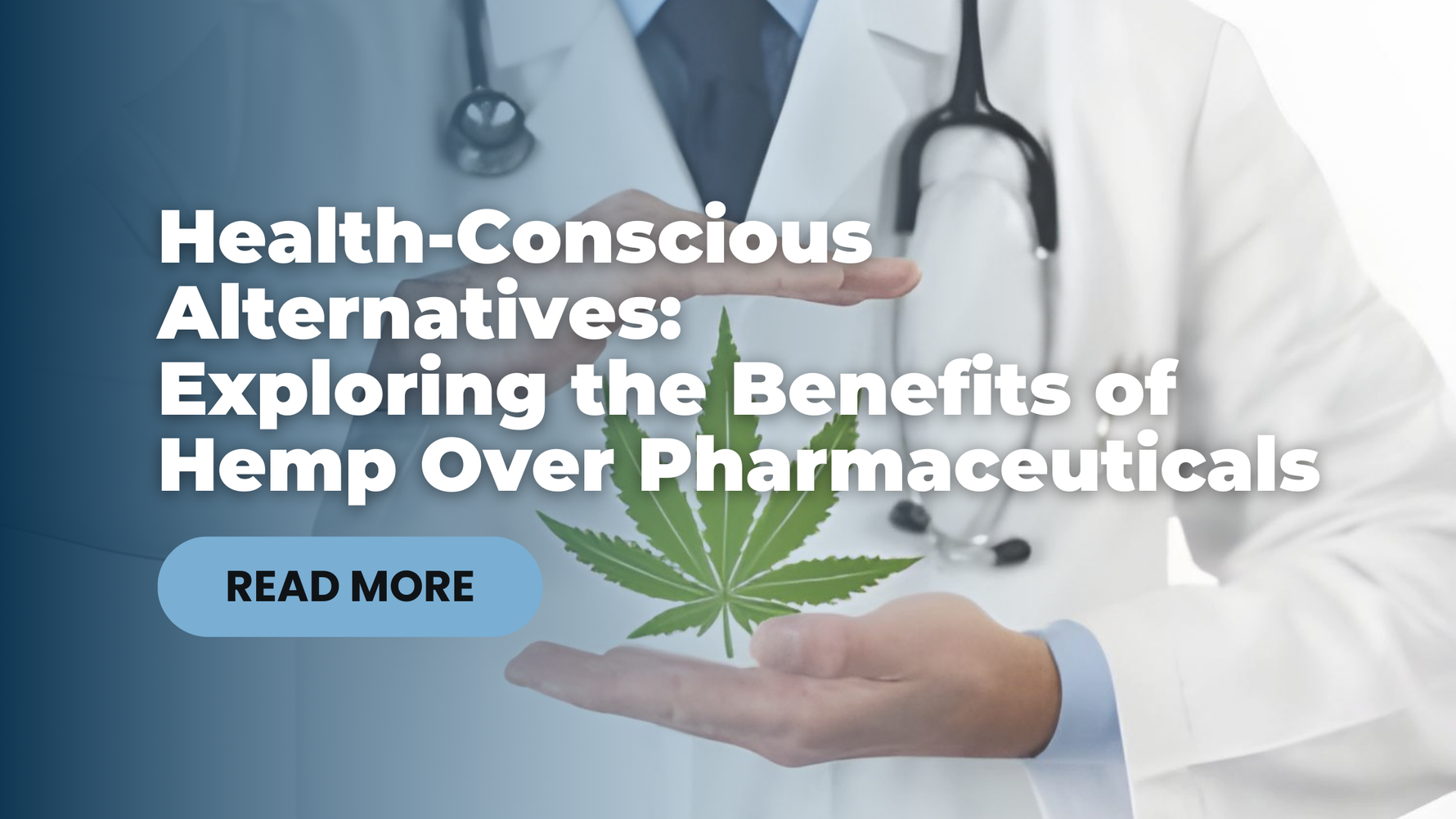 Health-Conscious Alternatives: Exploring the Benefits of Hemp Over Pharmaceuticals